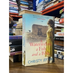 A Watermelon, a Fish and a Bible - Christy Lefteri