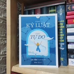 Càng kỹ luật càng tự do - Ca Tây