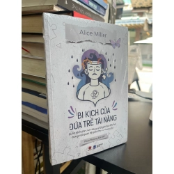 Bi kịch của đứa trẻ tài năng - Alice Miller