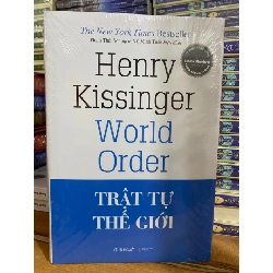 Trật Tự Thế Giới (Tái Bản 2023)-Tác giả: Henry Kissinger-Kích Thước Bao Bì 24 x 16 x 1.5 cm -Số trang 472- Hình thức: Bìa Cứng- Sách mới nguyên seal STB1033