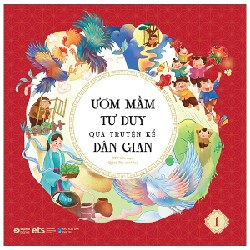 Ươm Mầm Tư Duy Qua Truyện Kể Dân Gian - Tập 1 - Nhóm Biên Soạn ETS, Quỳnh Rùa 158995