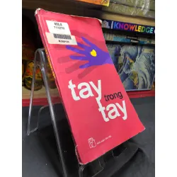 Tay trong tay 2004 mới 70% cong ẩm nhẹ Hương Lan HPB0906 SÁCH VĂN HỌC Blogmeo21025