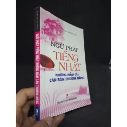 [59K/kg] Ngữ pháp tiếng Nhật những câu căn bản thường dùng Nguyễn Thị Tuyết Nhung 2014 mới 80% HCM1706 365199