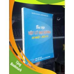 (TẶNG BOOKMARK) Bài Tập Vật Lý Đại Cương Cơ Nhiệt - Điện Tử - Nguyễn thị Bé Bảy, Nguyễn Dương Hùng 2011 mới 90% Giáo trình đại học - cao đẳng RBK.TN2802