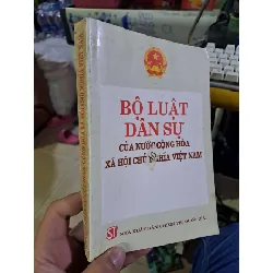 [Sách Cũ SCGR] Bộ luật dân sự của nước Cộng hòa xã hội chủ nghĩa Việt Nam GIÁO TRÌNH, CHUYÊN MÔN HCM1008