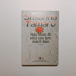 Hãy Bước Đi Như Con Tim Mách Bảo - Susanna Tamaro

 355346