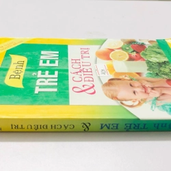 BỆNH TRẺ EM & CÁCH ĐIỀU TRỊ  - 311 trang, nxb: 2009 337771