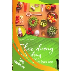 (TẶNG BOOKMARK) Thực dưỡng tiện dụng - Minh Thanh - Minh Nguyên - 2019 - SỨC KHỎE