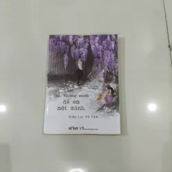 Anh không muốn để em một mình - Diệp lạc vô tâm