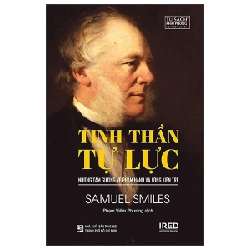 Tinh Thần Tự Lực - Những Tấm Gương Về Phẩm Hạnh Và Lòng Kiên Trì - Samuel Smiles