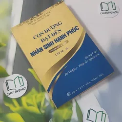[MIỄN PHÍ BỌC SÁCH] Con Đường Đạt Đến Nhân Sinh Hạnh Phúc 3-4 - TS. Thái Lễ Húc 1018941