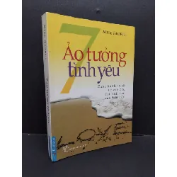 [Sách Cũ SCGR] 7 Ảo tưởng tình yêu mới 80% bẩn bìa, ố, chữ viết 2011 HCM2410 Mike George KỸ NĂNG