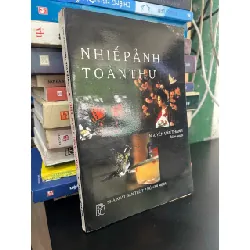 Nhiếp ảnh toàn thư - Nguyễn Văn Thanh biên soạn