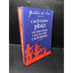 Cách mạng Pháp và tâm lý học của các cuộc cách mạng 2020 Gustave Le Bou mới 85% HPB.HCM1811