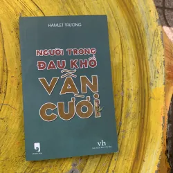 COMBO HAMLET TRƯƠNG: Người trong đau khổ vẫn cười & Yêu đi rồi khóc  789823