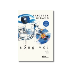 Sống vội - Brigitte Giraud