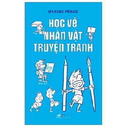 Học Vẽ Nhân Vật Truyện Tranh - Maxime Péroz 191073