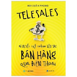 Bí Quyết Trở Thành Siêu Sao Bán Hàng Qua Điện Thoại - Bùi Xuân Phong 138356