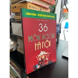 36 món ngon Hà Nội - Quốc Văn tuyển chọn