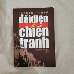 Đối diện với chiến tranh | Lý Chánh Trung
