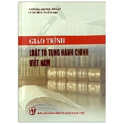 Giáo Trình Luật Tố Tụng Hành Chính Việt Nam - Lê Thị Bích Chi