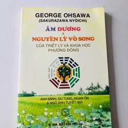 ÂM DƯƠNG & NGUYÊN LÝ VÔ SONG CỦA TRIẾT LÝ VÀ KHOA HỌC PHƯƠNG ĐÔNG  455891