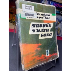 Truyện ngắn chọn lọc Nguyễn Thành Long 1994 mới 50% ố vàng rách bìa HPB0906 SÁCH VĂN HỌC