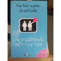 Các người khắc biết tay tô-i mới 90% bẩn bìa, tróc gáy nhẹ 2010 Katarzyna Grochola [1301] SÁCH VĂN HỌC STB45 457720