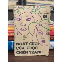 Ngày cuối của cuộc chiến tranh – Lam Giang 592371