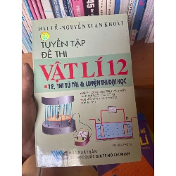 (Sách cũ SCGR) Tuyển Tập Đề Thi Vật Lí 12 (Lớp 12, Thi Tú Tài & Luyện Thi Đại Học) - Mai Lễ, Nguyễn Xuân Khoái 2010 Tham khảo - luyện thi VAVO-AK1T3 Blogmeo090426