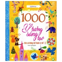 1000 Ý Tưởng Sáng Tạo - Biến Cái Không Thể Thành Có Thể - Tập 2 (Bìa Cứng) - The Usborne ASB.PO Oreka Blogmeo 230225