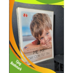 (TẶNG BOOKMARK) Mẹ Mỹ dạy con tự tin mới 80% bẩn nhẹ, ố, có chữ viết 2017 Cai Ning RBK2205 MẸ VÀ BÉ