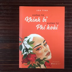 Không Tự Khinh Bỉ, Không Tự Phí Hoài - Vãn Tình 142925