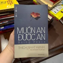 Muốn An Được An (Being Peace) – Thích Nhất Hạnh | Sách thiền, sống an yên, chữa lành- K2 1000229