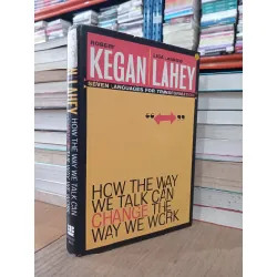 How the way we talk can change the way we work - R. Kegan, L. L. Lahey