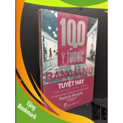 (TẶNG BOOKMARK) 100 ý tưởng bán hàng tuyệt hay (có seal) Patrick Forsyth mới 80% ố vàng RBK.ASB1809