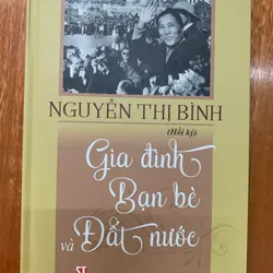 Nguyễn Thị Bình : Gia đình Bạn bè và đất nước