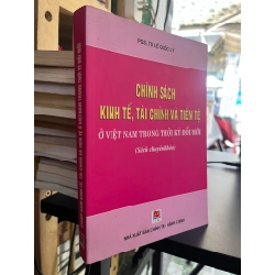 Chính sách kinh tế, tài chính và tiền tệ ở Việt Nam trong thời kỳ đổi mới - PGS, TS Lê Quốc Lý