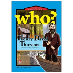 Who? Chuyện Kể Về Danh Nhân Thế Giới - Henry David Thoreau - ChungBe Studios, Oh Youngseok (Mới 100%) Kiến thức bách khoa, NXB Kim Đồng - SÁCH ĐẠI HỌC