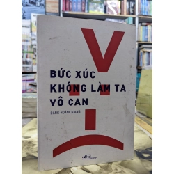 Bức xúc không làm ta vô can - Đặng Hoàng Gia