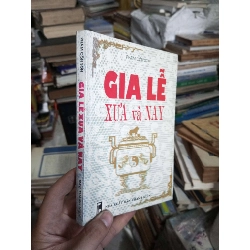 GIA LỄ XƯA VÀ NAY 1999 (Lịch sử Việt Nam) KSX060526