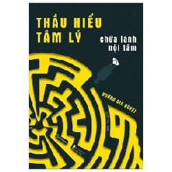 Thấu Hiểu Tâm Lý - Chữa Lành Nội Tâm - Vương Gia Duyệt