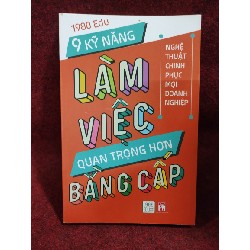 9 kỹ năng làm việc quan trọng hơn bằng cấp mới 90%