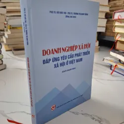 Doanh nghiệp xã hội đáp ứng yêu cầu phát triển xã hội ở Việt Nam