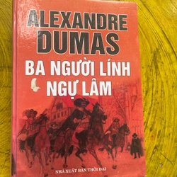 BA NGƯỜI LÍNH NGỰ LÂM- ALEXANDRE DUMAS
