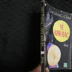 Về Kinh Bắc của nhà thơ Hoàng Cầm, nhà thơ nhân văn giai phẩm  1026514