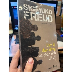 Tâm lý đám đông và phân tích cái tôi - Sigmund Freud