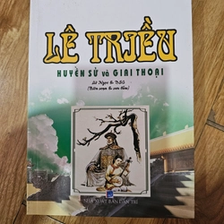 Lê Triều - huyền sử và giai thoại
