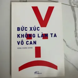 Bức xúc không làm ta vô can - Đặng Hoàng Giang - Tâm lý/Xã hội
