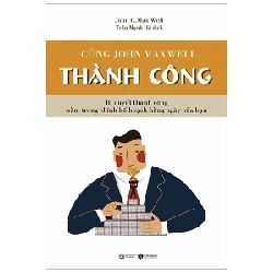 Cùng John Maxwell Thành Công - John C. Maxwell (Mới 100%) Sách tư duy, kỹ năng sống, Thái Hà Books - SÁCH ĐẠI HỌC